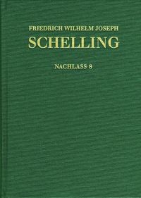 Produktbild: Friedrich Wilhelm Joseph Schelling: Historisch-kritische Ausgabe / Reihe II: Nachla&szlig;. Band 8: Stuttgarter Privatvorlesungen (1810)