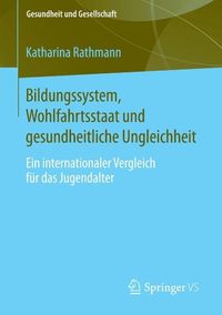 Bild vom Artikel Bildungssystem, Wohlfahrtsstaat und gesundheitliche Ungleichheit vom Autor Katharina Rathmann