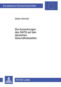 Produktbild: Die Auswirkungen des GATS auf den deutschen Gesundheitssektor