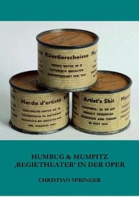 Produktbild: Humbug & Mumpitz - 'Regietheater' in der Oper