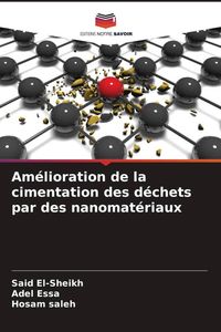 Produktbild: Am&eacute;lioration de la cimentation des d&eacute;chets par des nanomat&eacute;riaux