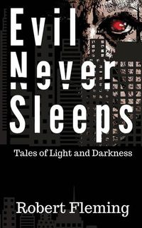 Produktbild: Evil Never Sleeps: Tales of Light and Darkness