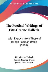 Produktbild: The Poetical Writings of Fitz-Greene Halleck