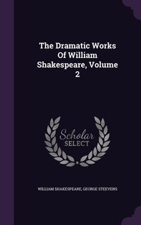 Produktbild: The Dramatic Works Of William Shakespeare, Volume 2