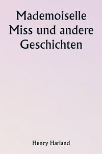 Produktbild: Mademoiselle Miss und andere Geschichten