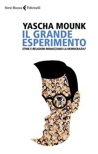 Produktbild: Il grande esperimento. Etnie e religioni minacciano la democrazia?