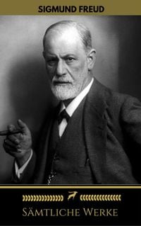 Produktbild: Sigmund Freud: S&auml;mtliche Werke (Golden Deer Classics)