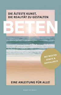 Produktbild: BETEN - Die &auml;lteste Kunst, die Realit&auml;t zu gestalten