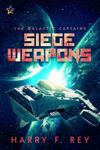 Produktbild: Siege Weapons (The Galactic Captains, #1)