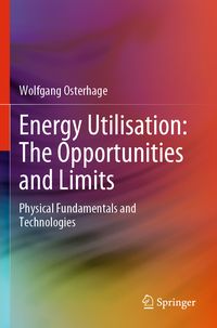 Produktbild: Energy Utilisation: The Opportunities and Limits