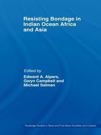 Produktbild: Resisting Bondage in Indian Ocean Africa and Asia