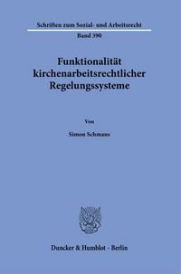 Produktbild: Funktionalit&auml;t kirchenarbeitsrechtlicher Regelungssysteme