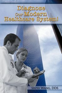 Produktbild: Diagnose Our Modern Healthcare System!