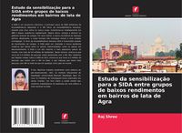 Produktbild: Estudo da sensibiliza&ccedil;&atilde;o para a SIDA entre grupos de baixos rendimentos em bairros de lata de Agra