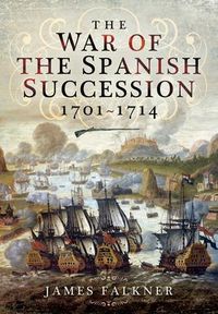 Produktbild: The War of the Spanish Succession 1701-1714