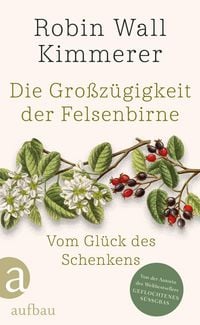 Produktbild: Die Gro&szlig;z&uuml;gigkeit der Felsenbirne