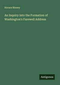 Produktbild: An Inquiry into the Formation of Washington's Farewell Address