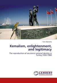 Produktbild: Kemalism, enlightenment, and legitimacy