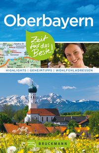 Produktbild: Bruckmann Reisef&uuml;hrer Oberbayern: Zeit f&uuml;r das Beste