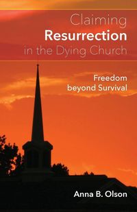Produktbild: Claiming Resurrection in the Dying Church