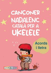 Produktbild: Can&ccedil;oner catal&agrave; nadalenc per a ukelele acords i l&iacute;rica