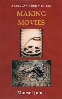 Produktbild: Making Movies (Max Gwyther Mysteries, #2)