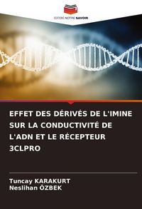 Produktbild: Effet des D&eacute;riv&eacute;s De L'imine Sur La Conductivit&eacute; De L'adn Et Le R&eacute;cepteur 3clpro
