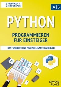 'Python Programmieren für Einsteiger' von 'Simon Flaig' - Buch - '978 ...