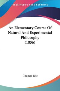 Produktbild: An Elementary Course Of Natural And Experimental Philosophy (1856)
