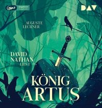 Produktbild: K&ouml;nig Artus &ndash; Die Geschichte von Artus, seinem geheimnisvollen Ratgeber Merlin und den Rittern der Tafelrunde