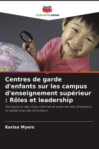 Produktbild: Centres de garde d'enfants sur les campus d'enseignement sup&eacute;rieur : R&ocirc;les et leadership