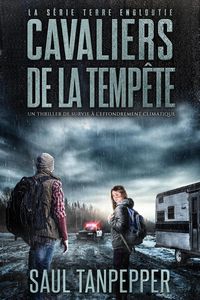 Produktbild: Cavaliers de la temp&ecirc;te (&eacute;dition fran&ccedil;aise de &laquo; Riding Out the Storm &raquo;) - Un thriller de survie en cas de catastrophe