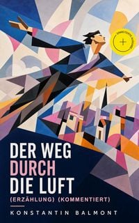 Produktbild: Der Weg durch die Luft (Erz&auml;hlung) (Kommentiert)