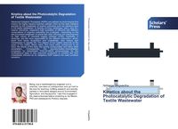 Produktbild: Kinetics about the Photocatalytic Degradation of Textile Wastewater