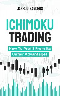 Produktbild: Ichimoku Trading: How To Profit From Its Unfair Advantages