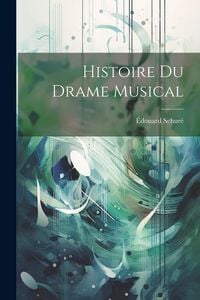 Produktbild: Histoire du Drame Musical