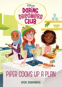 Produktbild: Daring Dreamers Club #2: Piper Cooks Up a Plan (Disney: Daring Dreamers Club)
