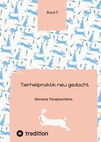 Produktbild: Tierheilpraktik neu gedacht Teil 5