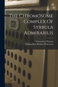 Produktbild: The Chromosome Complex Of Syrbula Admirabilis