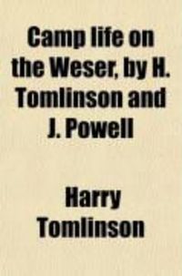 Produktbild: Camp Life on the Weser, by H. Tomlinson and J. Powell