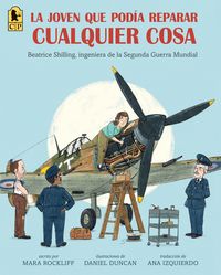 Produktbild: La Joven Que Pod&atilde;-A Reparar Cualquier Cosa: Beatrice Shilling, Ingeniera de la Segunda Guerra Mundial
