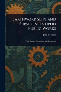 Produktbild: Earthwork Slips and Subsidences Upon Public Works