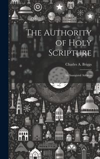 Produktbild: The Authority of Holy Scripture: An Inaugural Address
