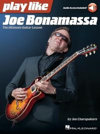Produktbild: Play Like Joe Bonamassa: The Ultimate Guitar Lesson - Book with Online Audio by Joe Charupakorn