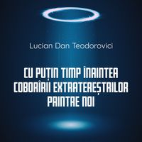 Produktbild: Cu puțin timp &icirc;naintea cobor&icirc;rii extratereștrilor printre noi