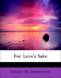 Produktbild: Zimmerman, L: For Love's Sake