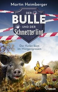 Produktbild: Der Bulle und der Schmetterling - Der Keiler kam im Morgengrauen