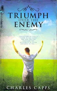 Produktbild: Triumph Over the Enemy: Understanding Paul's "Thorn in the Flesh" and How You Can Overcome the Messenger of Satan Assigned to You