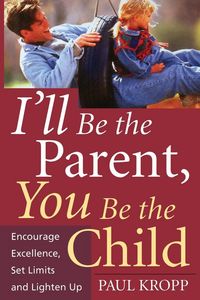 Produktbild: I'll Be the Parent, You Be the Child