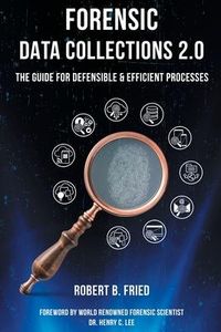 Produktbild: Forensic Data Collections 2.0: The Guide for Defensible & Efficient Processes